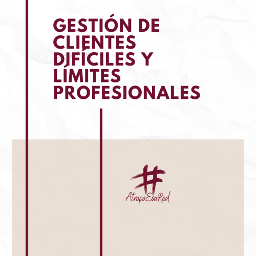 Gestión de Clientes Difíciles y Límites Profesionales (PDF + Plantillas)