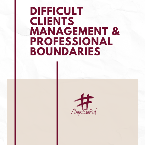 Difficult Client Management & Professional Boundaries Complete Professional System (Course + Workbook)