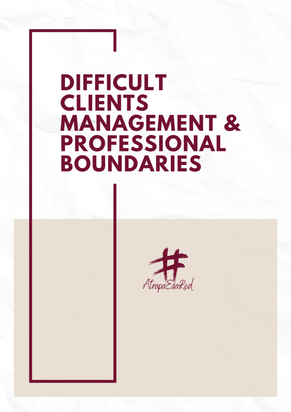 Difficult Client Management & Professional Boundaries Complete Professional System (Course + Workbook)