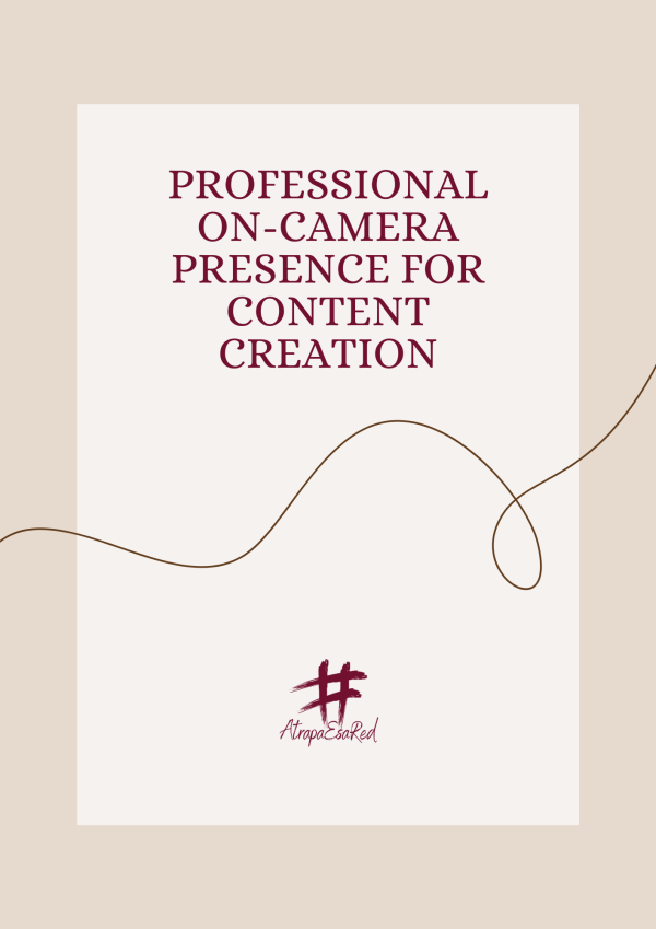 On-Camera Presence for Professional Content Creation Complete Course + Practical Workbook